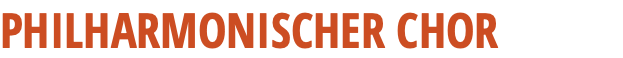 PHILHARMONISCHER CHOR