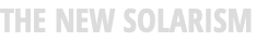 THE NEW SOLARISM