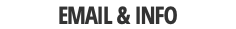 EMAIL & INFO