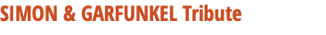 SIMON & GARFUNKEL Tribute