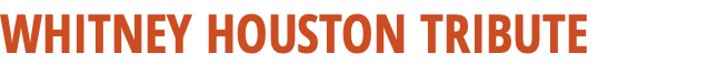 WHITNEY HOUSTON TRIBUTE