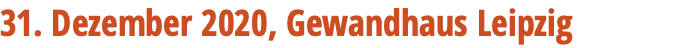 31. Dezember 2020, Gewandhaus Leipzig