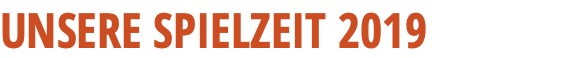 UNSERE SPIELZEIT 2019