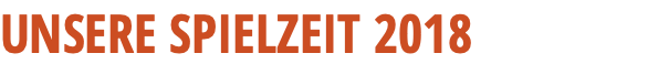 UNSERE SPIELZEIT 2018