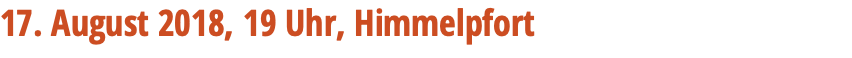 17. August 2018, 19 Uhr, Himmelpfort 