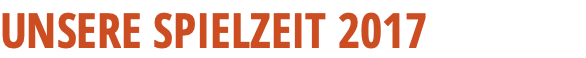 UNSERE SPIELZEIT 2017