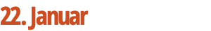 22. Januar