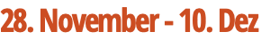 28. November - 10. Dez